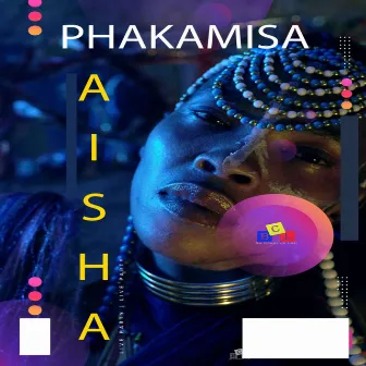 Phakamisa by Aisha