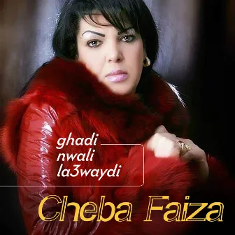 Ghadi Nwali La3waydi by Cheba Faiza