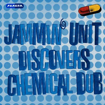 Discovers Chemical Dub by Jammin' Unit