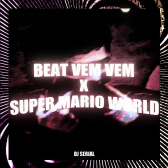 BEAT VEM VEM X SUPER MARIO WORLD by DJ SERIAL