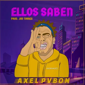 Ellos Saben by Axel Pvbon