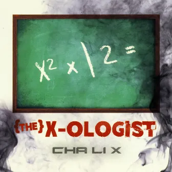 The X-Ologist by Cha li X