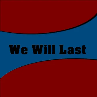 We Will Last by JOPHKO