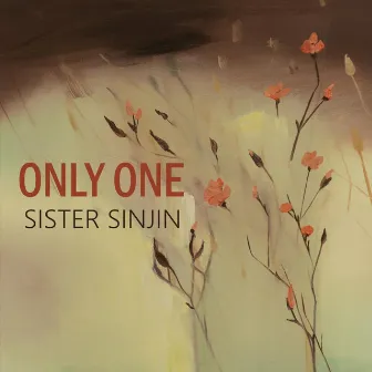 Only One by Sister Sinjin