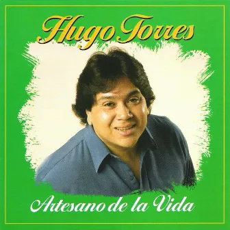 Artesano de la Vida by Hugo Torres