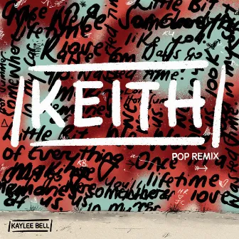 KEITH (Pop Remix) by Kaylee Bell