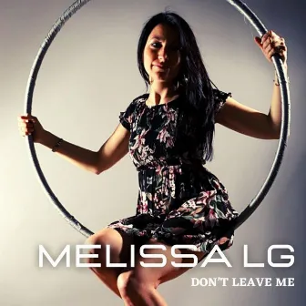 Don't Leave Me by Melissa LG