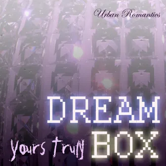 Dream Box by Yours Truly