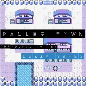 Pallet Town by Dezzy Yates