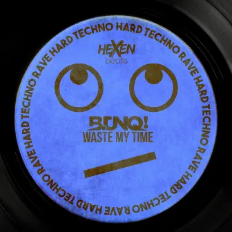 Waste my time by B.UNQ!