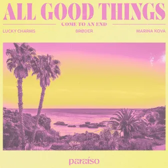 All Good Things (Come To An End) [feat. Marina Kova] by Marina Kova