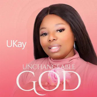 Unchangeable God by 