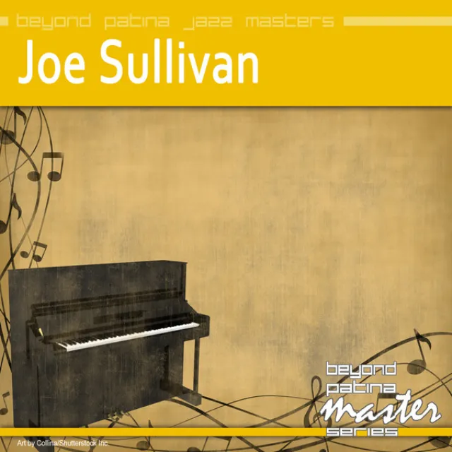 Beyond Patina Jazz Masters: Joe Sullivan