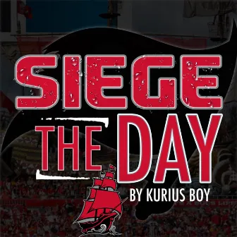 Siege The Day (Let's Go Tampa Bay) by Kurius Boy