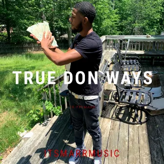 True Don Ways by TrippyMarr