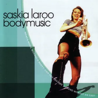 Bodymusic by Saskia Laroo