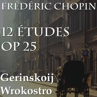 Frédéric Chopin Études, Op. 25 by Gerinskoij Wrokostro