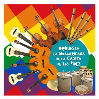 Orquesta Latinoamericana de la Casita de los Pibes by Orquesta Latinoamericana de la Casita de los Pibes