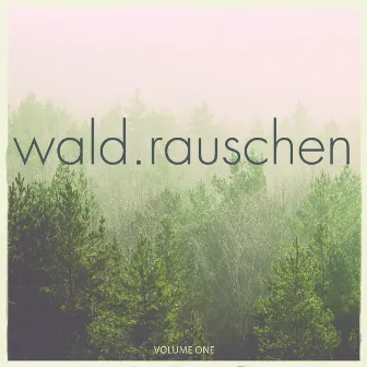 Waldrauschen, Vol. 1 (Compiled by Dharma Frequency) by Dharma Frequency