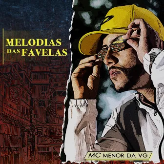 Melodias Das Favelas by MC Menor da VG