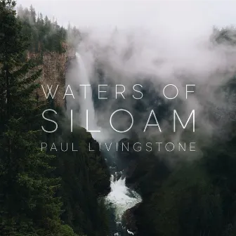 Waters of Siloam by Paul Livingstone