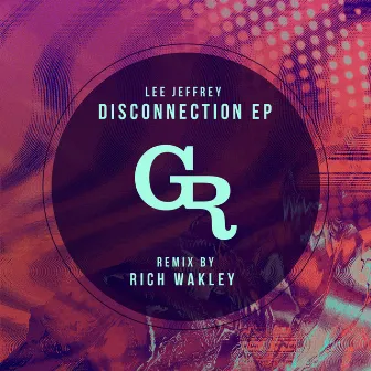 Disconnection EP by Lee Jeffrey (UK)