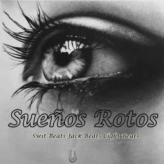 Sueños Rotos by Swit Beats