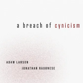 A Breach of Cynicism by Adam Larson