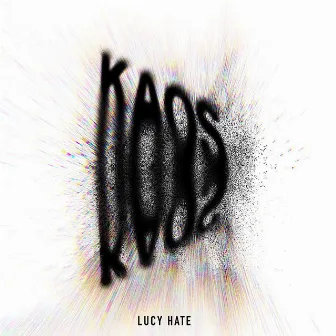 KAOS by Lucy Hate