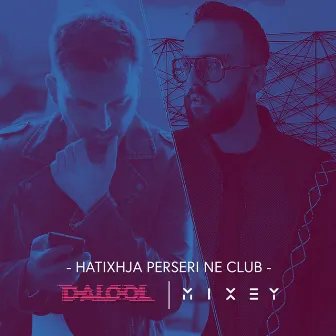 Hatixhja perseri ne Club by Mixey