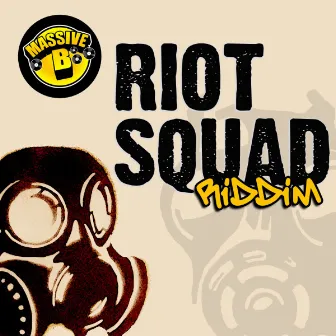 Riot Squad Riddim by Massive B