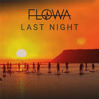 Last Night by Flowa