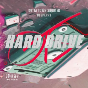 HARD DRIVE by Outta Town Shooter