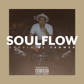 SOULFLOW by Sordid El Yahweh