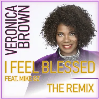 I Feel Blessed (Remix) by Veronica Brown