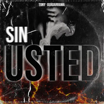 Sin Usted by Tony Guadarrama