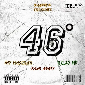 46 Degreez by Jay Maserati