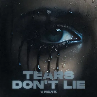 Tears Don't Lie by Uneak