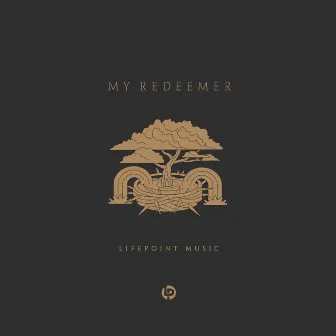 My Redeemer – (Live) by LifePoint Music