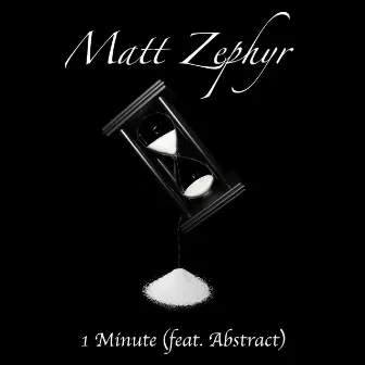 1 Minute by Matt Zephyr