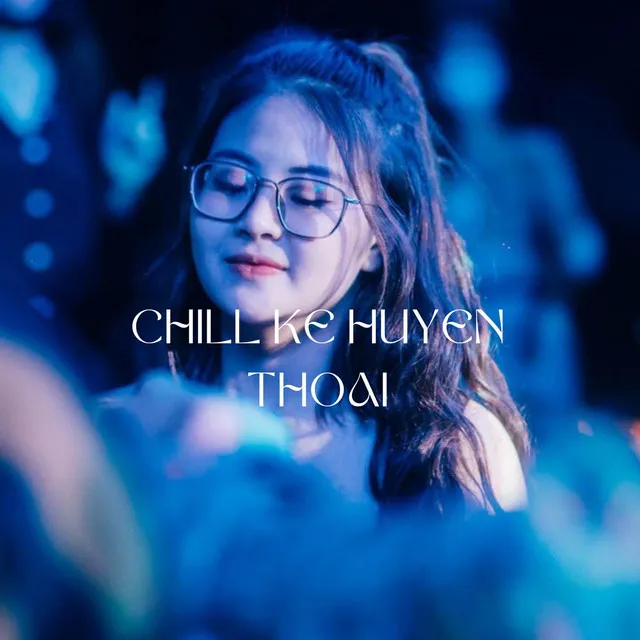 Chill Ke Huyền Thoại - Remix