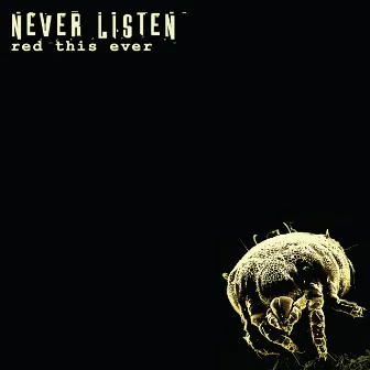 Never Listen by Red This Ever