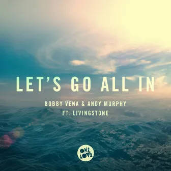 Let's Go All In by Bobby Vena