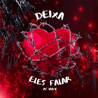 Deixa Eles Falar by Mc Irack