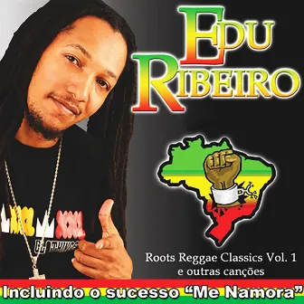 Roots Reggae Classics, Vol. 1 (E Outras Canções) by Edu Ribeiro