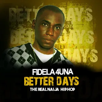 Better Days (The Real Afro Hip Hop) by Fidela 4 Una