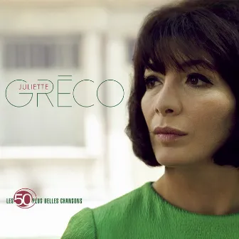 Les 50 plus belles chansons by Juliette Gréco