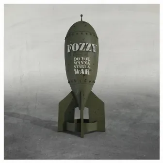 Do You Wanna Start a War by Fozzy