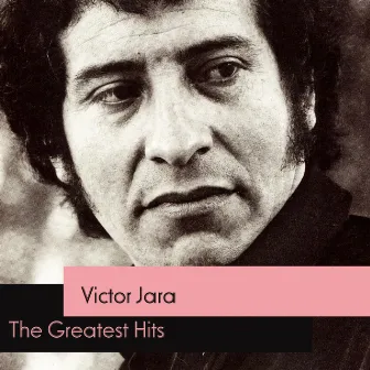 The Greatest Hits by Victor Jara