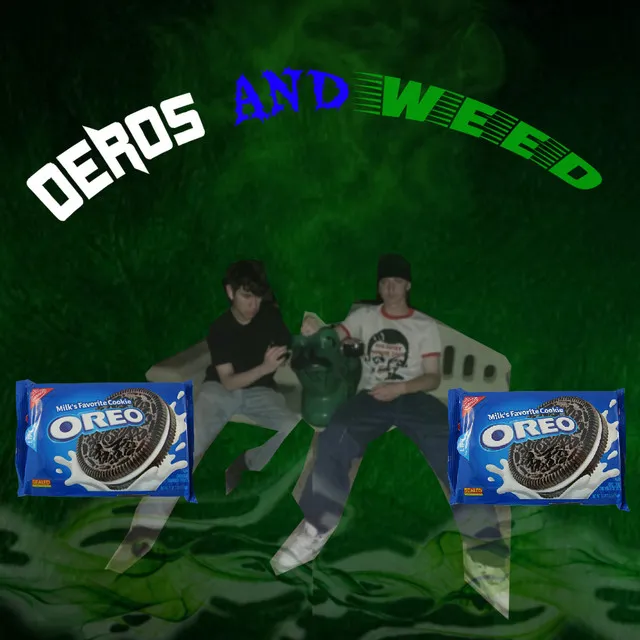 OREOS AND WEED